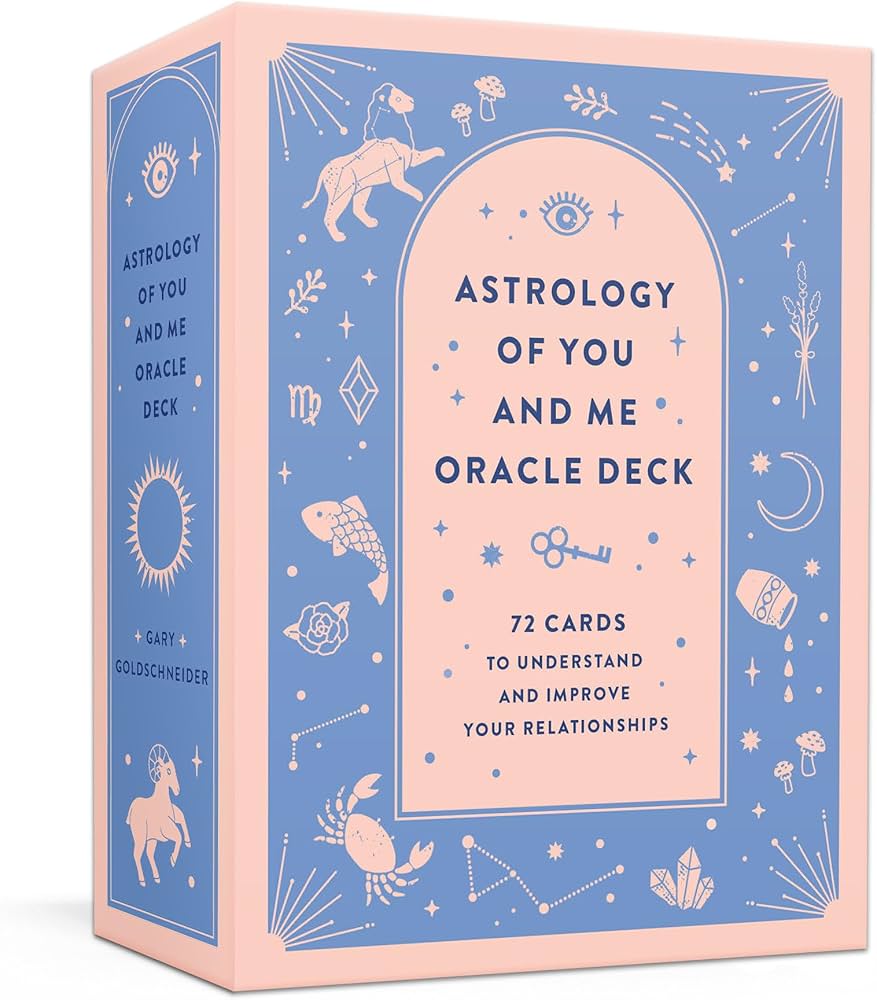 Astrology of You and Me Oracle Deck: 72 Cards to Understand and Improve Your Relationships