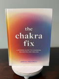 The Chakra Fix - Juliette Thornbury