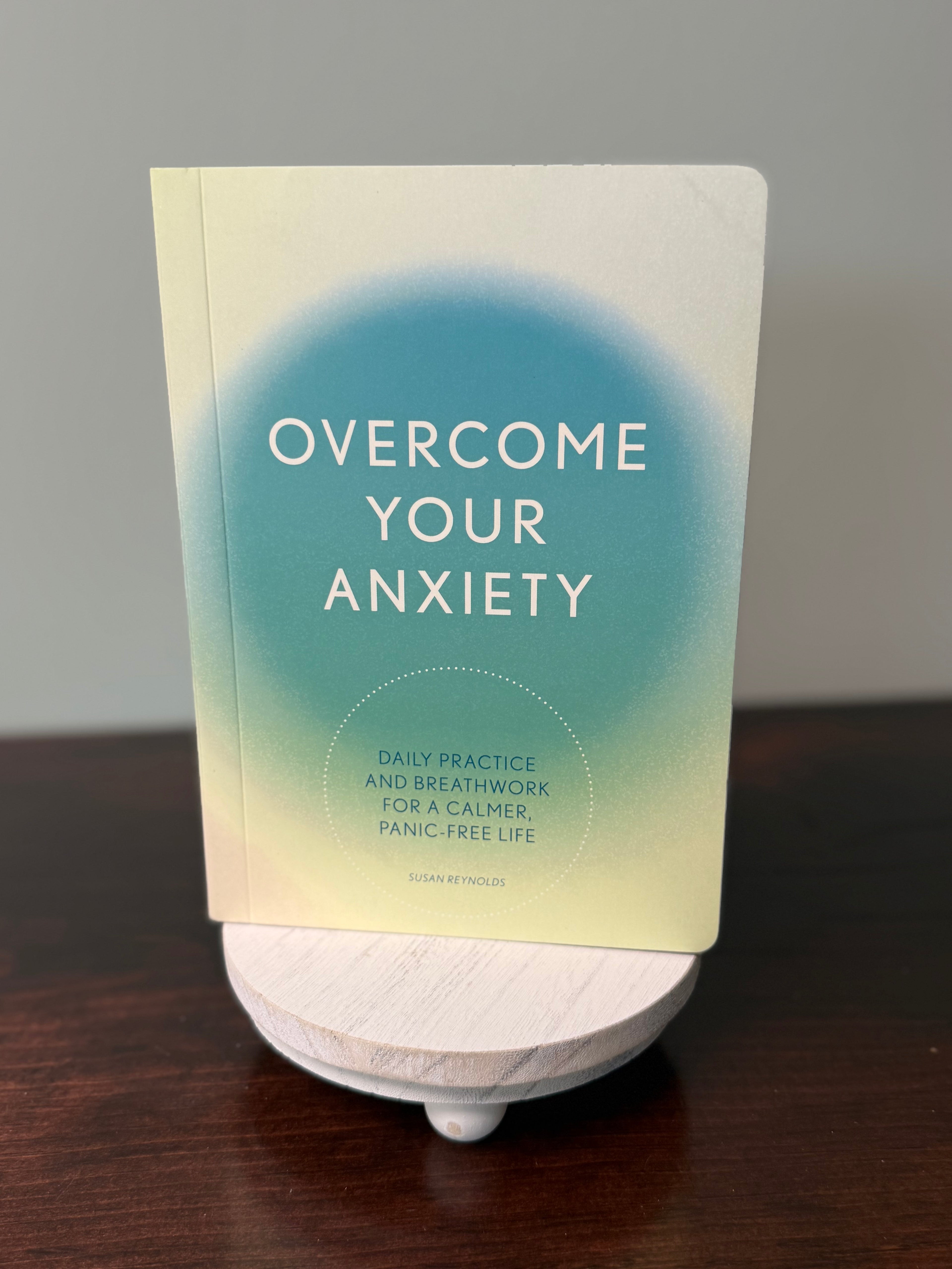 Overcome Your Anxiety - Susan Reynolds